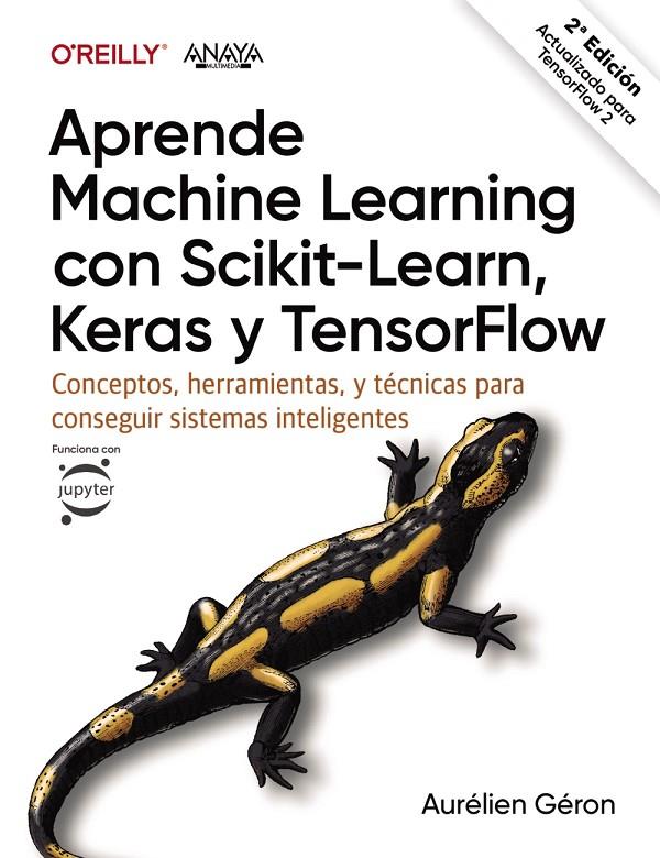 APRENDE MACHINE LEARNING CON SCIKIT-LEARN, KERAS Y TENSORFLOW | 9788441542648 | GÉRON, AURÉLIEN
