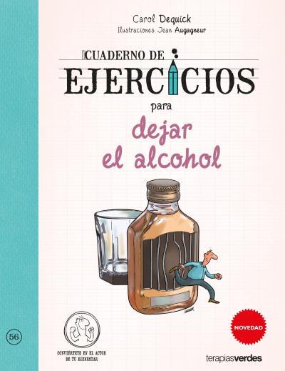 CUADERNO DE EJERCICIOS PARA DEJAR EL ALCOHOL | 9788416972357 | DEQUICK, CAROL/AUGAGNEUR, JEAN