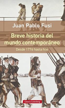 BREVE HISTORIA DEL MUNDO CONTEMPORÁNEO. DESDE 1776 HASTA HOY | 9788416252510 | FUSI, JUAN PABLO