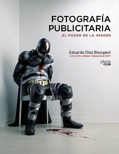 FOTOGRAFÍA PUBLICITARIA. EL PODER DE LA IMAGEN | 9788441540248 | DÍAZ BOURGEOT, EDUARDO