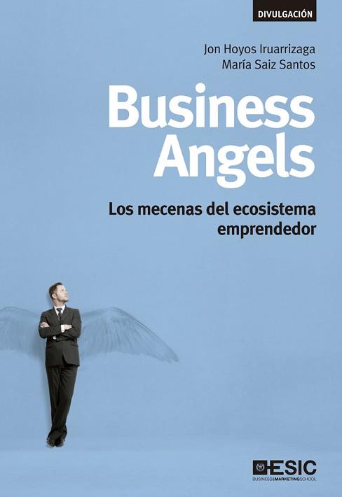 BUSINESS ANGELS | 9788473561525 | HOYOS IRUARRIZAGA, JON/SAIZ SANTOS, MARÍA