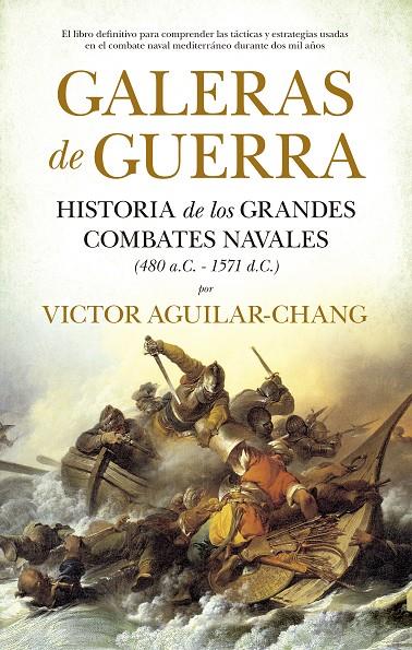 GALERAS DE GUERRA | 9788418346392 | VICTOR MANFREDO AGUILAR CHANG