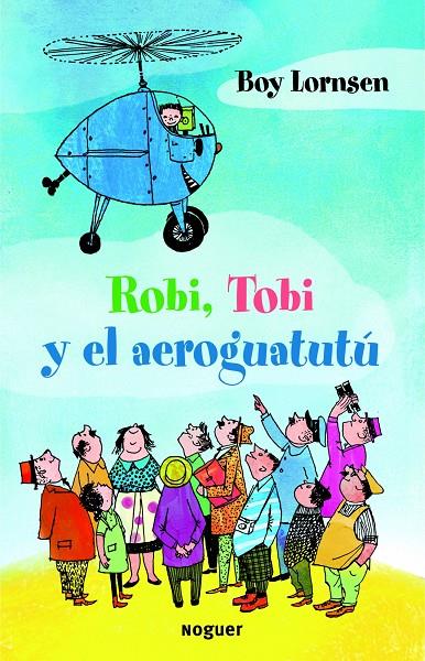 ROBI, TOBI Y EL AREGUATUTU | 9788427901353 | BOY LORNSEN