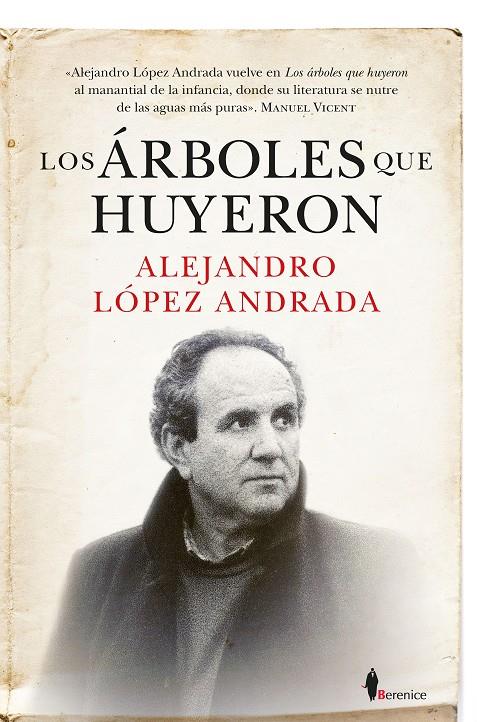LOS ÁRBOLES QUE HUYERON | 9788417558154 | LÓPEZ ANDRADA, ALEJANDRO