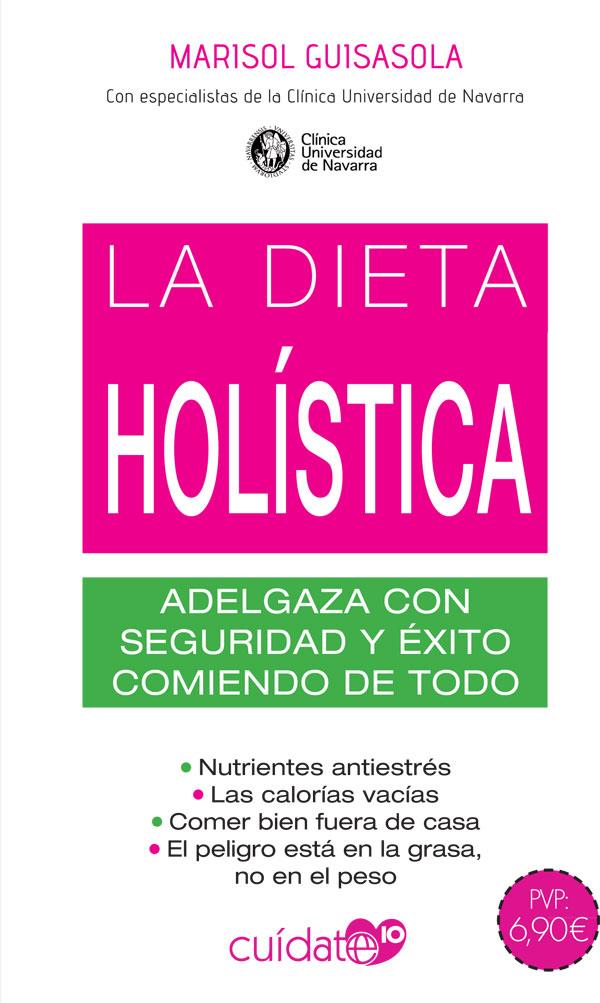 LA DIETA HOLÍSTICA | 9788491646488 | GUISASOLA ORTIZ DE VILLALBA, MARISOL