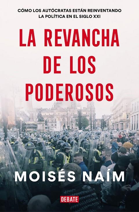 LA REVANCHA DE LOS PODEROSOS | 9788499929590 | NAÍM, MOISÉS