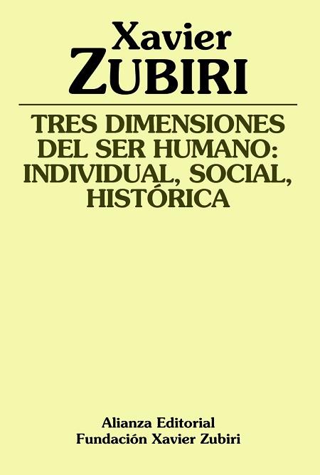 TRES DIMENSIONES DEL SER HUMANO: INDIVIDUAL, SOCIAL, HISTÓRI | 9788420690889 | ZUBIRI, XAVIER