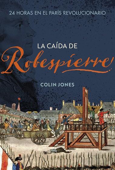 LA CAÍDA DE ROBESPIERRE | 9788491995265 | JONES, COLIN