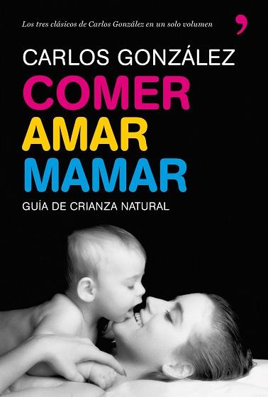 COMER, AMAR, MAMAR | 9788484608202 | GONZALEZ, CARLOS