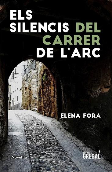 ELS SILENCIS DEL CARRER DE L'ARC | 9788417660840 | FORA EROLES, ELENA