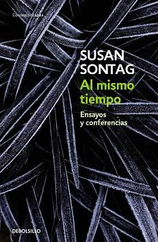 AL MISMO TIEMPO. ENSAYOS Y CONFERENCIAS. | 9788483465950 | SONTAG, SUSAN