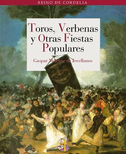 TOROS, VERBENAS Y OTRAS FIESTAS POPULARES | 9788493891398 | DE JOVELLANOS Y RAMÍREZ, GASPAR MELCHOR