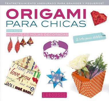 ORIGAMI PARA CHICAS | 9788415785699 | LAROUSSE EDITORIAL