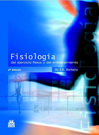 FISIOLOGÍA DEL EJERCICIO FÍSICO Y DEL ENTRENAMIENTO | 9788480195898 | BARBANY, J.R.