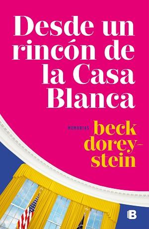 DESDE UN RINCÓN DE LA CASA BLANCA | 9788466664479 | DOREY-STEIN, REBECCA