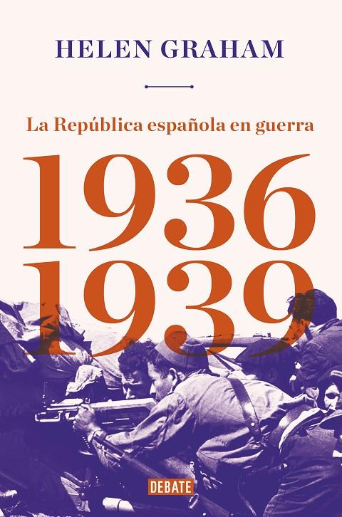 LA REPÚBLICA ESPAÑOLA EN GUERRA (1936-1939) | 9788417636289 | GRAHAM, HELEN