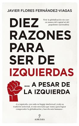 DIEZ RAZONES PARA SER DE IZQUIERDAS | 9788417797737 | FLORES FERNÁNDEZ-VIAGAS, JAVIE