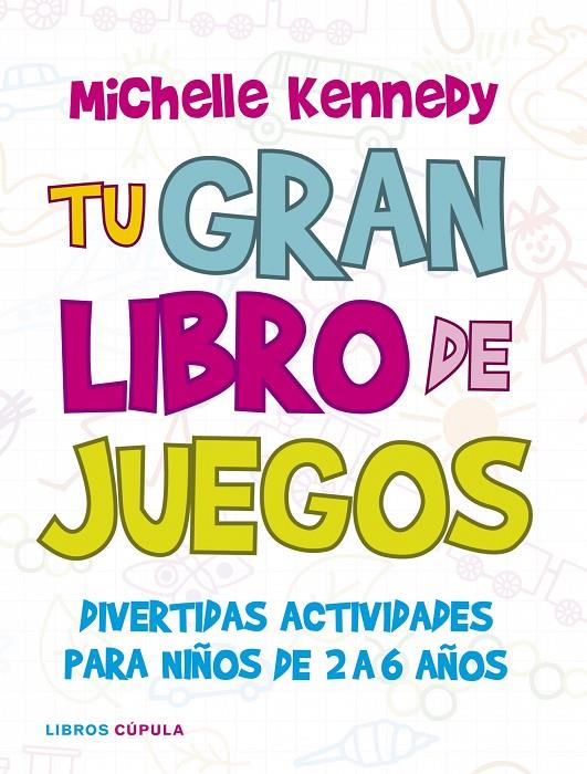 TU GRAN LIBRO DE JUEGOS | 9788448067502 | MICHELLE KENNEDY