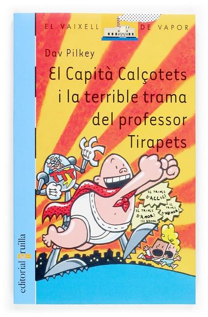 CAPITA CALÇOTETS I LA TERRIBLE TRAMA DEL PROFESSOR TIRAPETS, | 9788466110273 | PILKEY, DAV