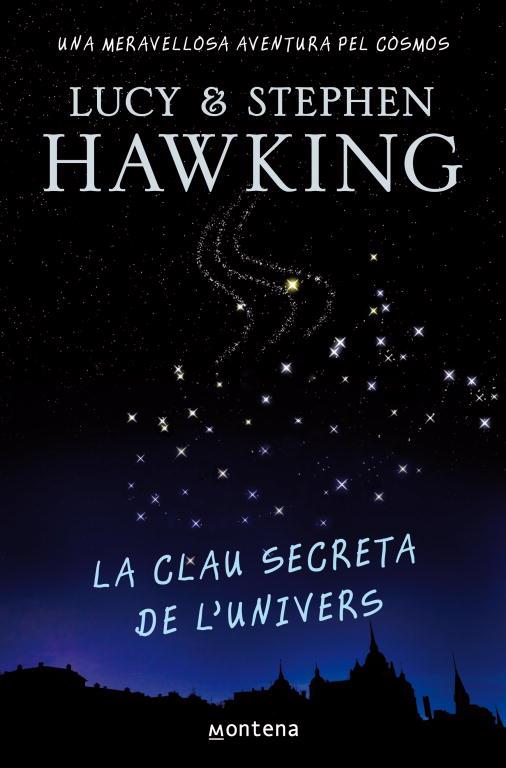 CLAU SECRETA DE L'UNIVERS, LA | 9788484414223 | LUCY Y STEPHEN HAWKING