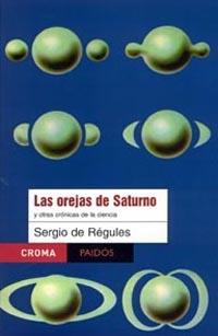 OREJAS DE SATURNO Y OTRAS CRONICAS | 9789688535158 | REGULES, SERGIO DE