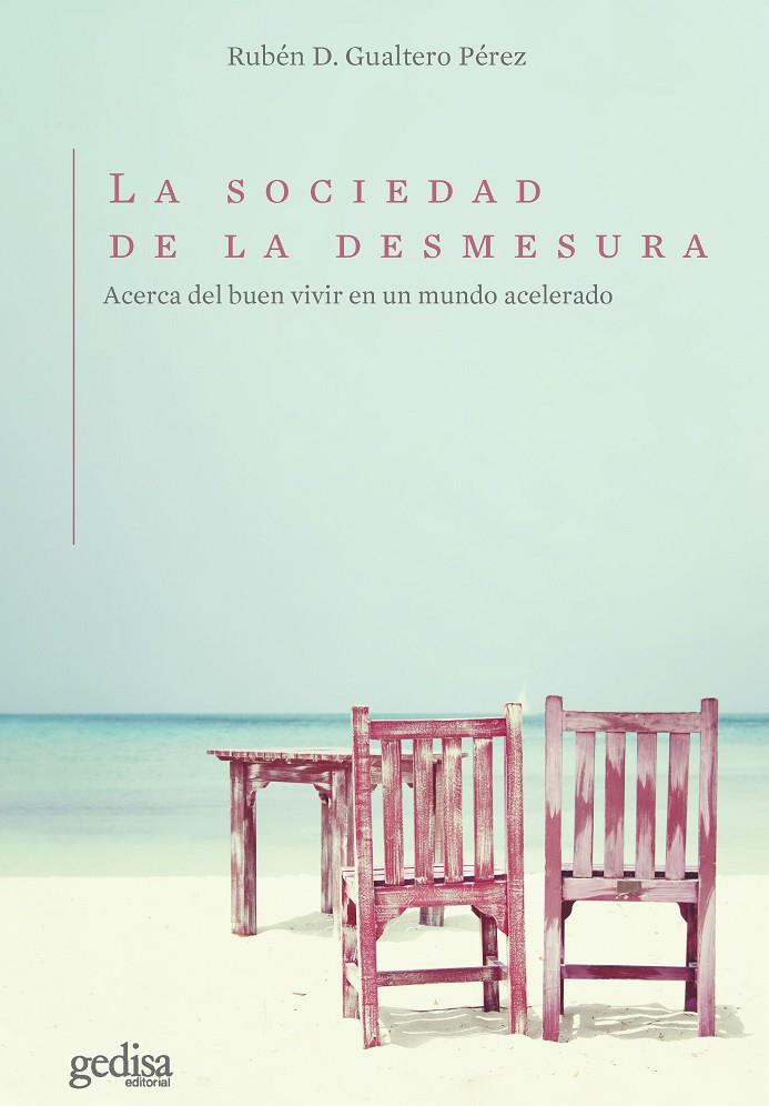 LA SOCIEDAD DE LA DESMESURA | 9788418914430 | GUALTERO PÉREZ, RUBÉN D.