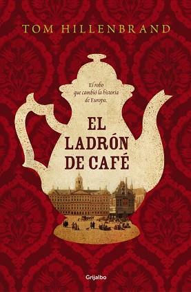 EL LADRÓN DE CAFÉ | 9788425354441 | HILLENBRAND, TOM