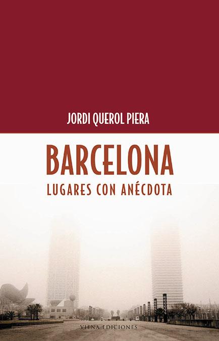 BARCELONA LUGARES CON ANECDOTA | 9788483304297 | QUEROL PIERA, JORDI