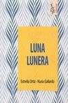 LUNA LUNERA | 9788412074635 | ORTIZ ARROYO, ESTRELLA / GALLARDO DURÁN, NURIA