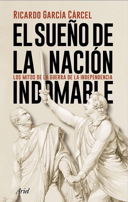 EL SUEÑO DE LA NACIÓN INDOMABLE | 9788434431362 | GARCÍA CÁRCEL, RICARDO