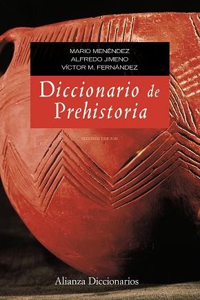 DICCIONARIO DE PREHISTORIA | 9788420653013 | MENÉNDEZ FERNÁNDEZ, MARIO/JIMENO MARTÍNEZ, ALFREDO