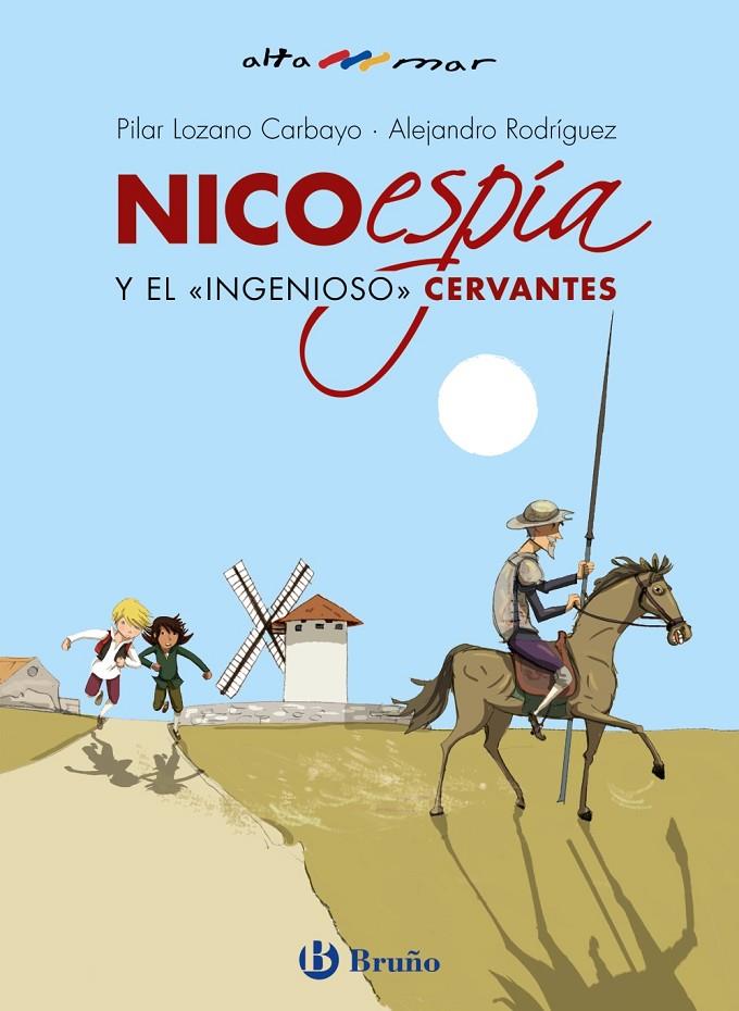 NICO, ESPÍA, Y EL «INGENIOSO» CERVANTES | 9788469628447 | LOZANO CARBAYO, PILAR/RODRÍGUEZ, ALEJANDRO
