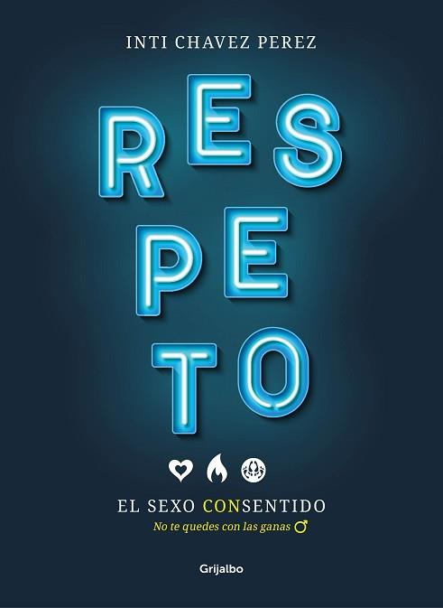 RESPETO. EL SEXO CON SENTIDO | 9788417338510 | CHAVEZ PEREZ, INTI