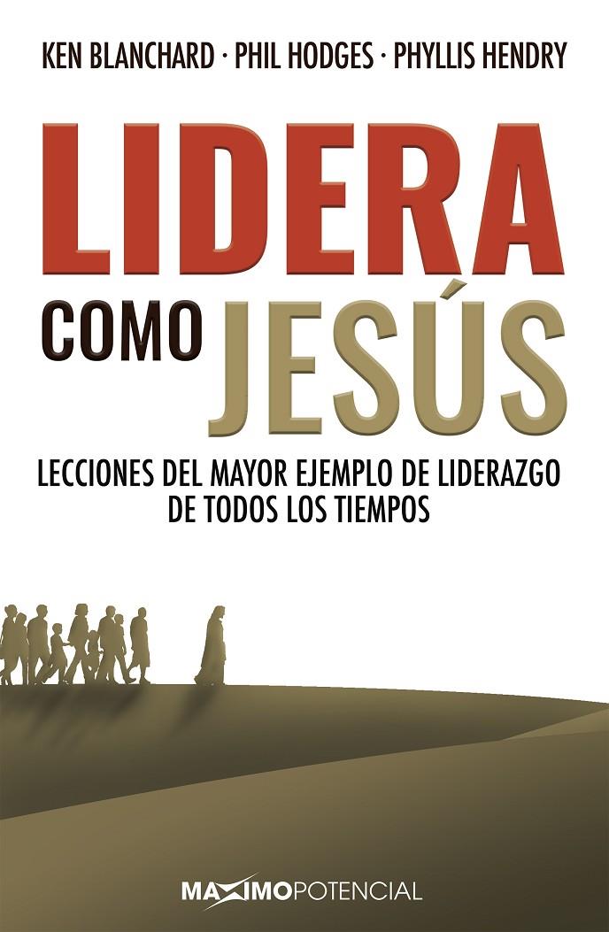 LIDERA COMO JESÚS | 9788494797774 | BLANCHARD, KEN/HODGES, PHIL/HENDRY, PHYLLIS