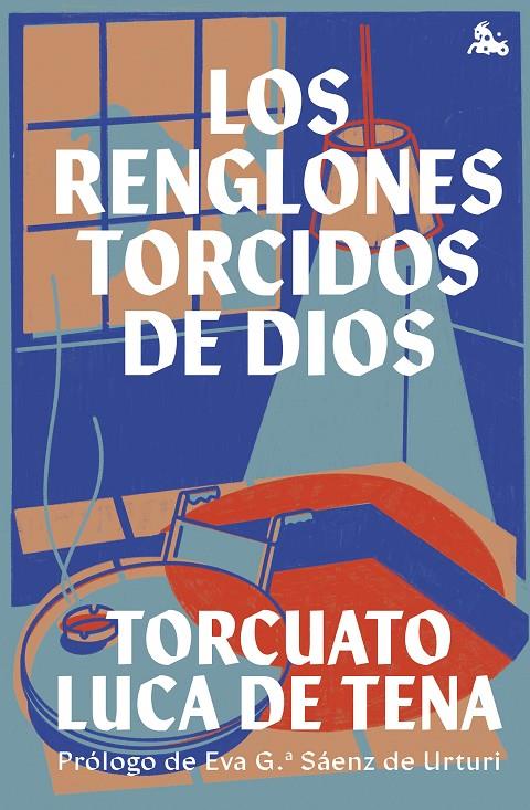 LOS RENGLONES TORCIDOS DE DIOS | 9788467065923 | LUCA DE TENA, TORCUATO