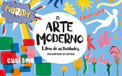 EL ARTE MODERNO. LIBRO DE ACTIVIDADES | 9788416712694 | ASHLEY LE QUERE