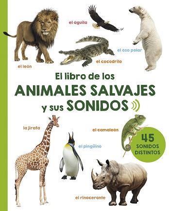 EL LIBRO DE LOS ANIMALES SALVAJES Y SUS SONIDOS | 9788491451617 | VARIOS AUTORES