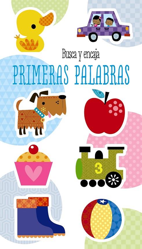 BUSCA Y ENCAJA. PRIMERAS PALABRAS | 9788469625873 | VARIOS AUTORES