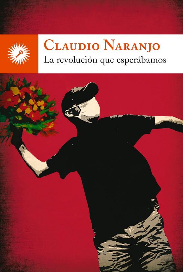 REVOLUCION QUE ESPERABAMOS, LA | 9788495496904 | NARANJO, CLAUDIO