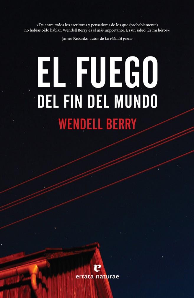 FUEGO DEL FIN DEL MUNDO,EL | 9788417800468 | BERRY WENDELL