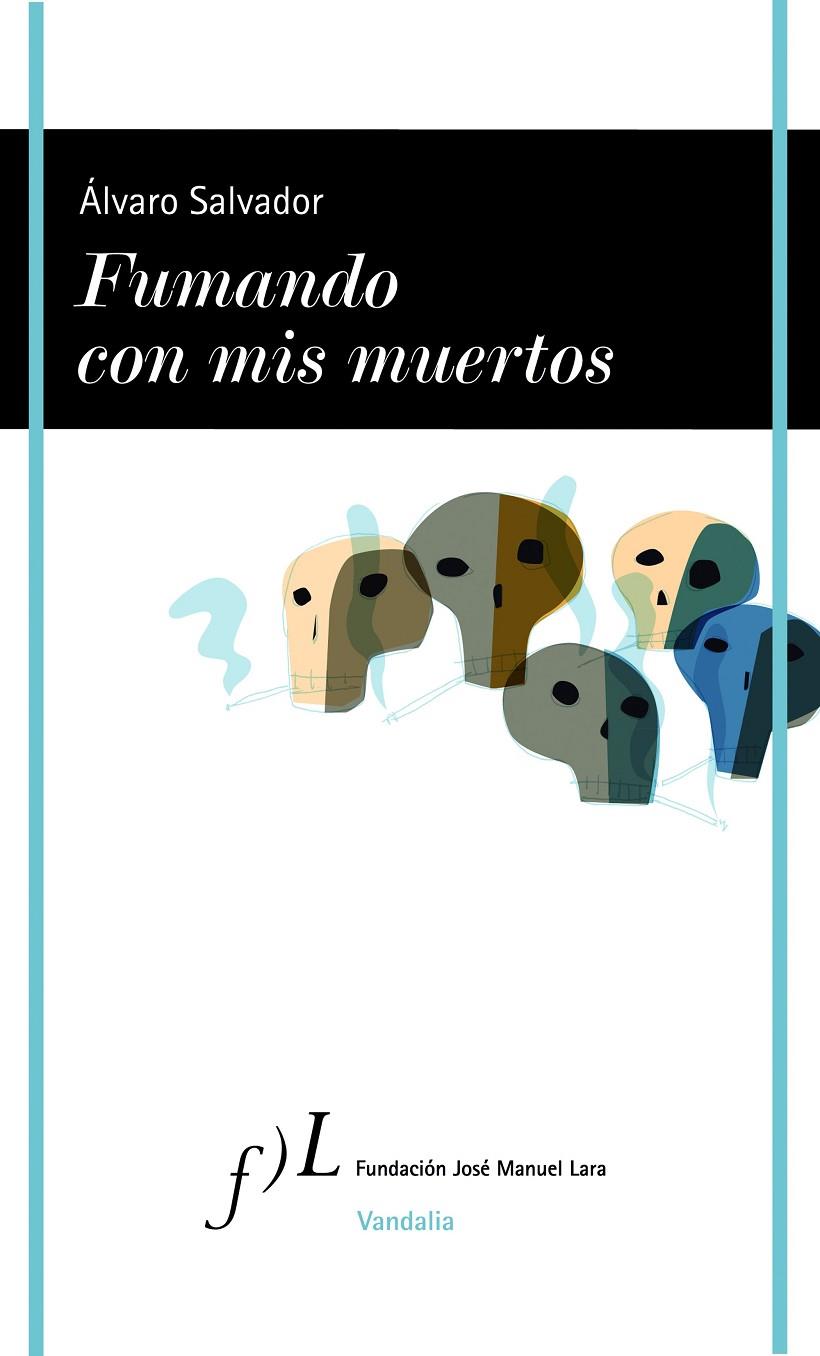 FUMANDO CON MIS MUERTOS, DE ALVARO SALVADOR | 9788415673156