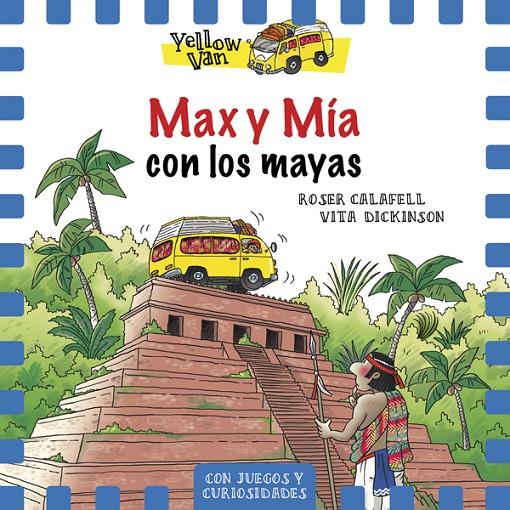 YELLOW VAN 14. MAX Y MÍA CON LOS MAYAS | 9788424664343 | CALAFELL, ROSER