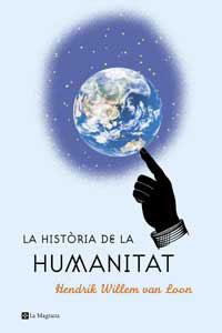 HISTORIA DE LA HUMANITAT, LA | 9788482645124 | LOON, HENDRIK WILLEM VAN
