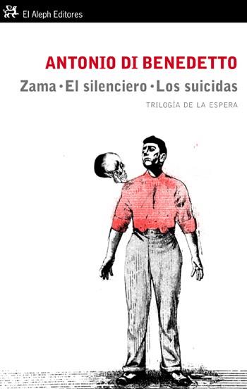 ZAMA. EL SILENCIERO. LOS SUICIDAS | 9788476699843 | DI BENEDETTO, ANTONIO