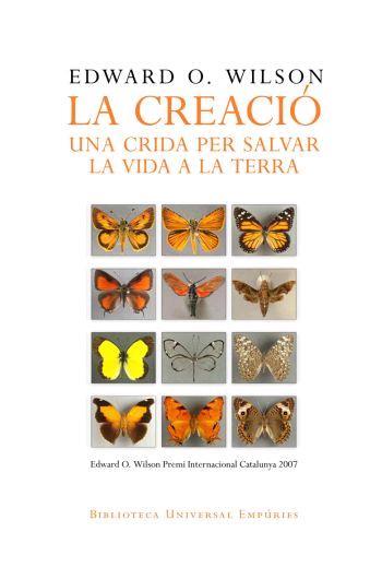 CREACIO, UNA CRIDA PER SALVAR LA VIDA A LA TERRA, LA | 9788497872645 | WILSON, EDWARD O.