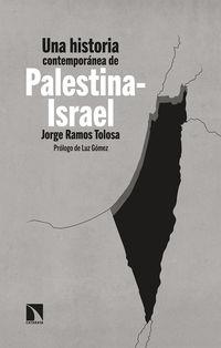 UNA HISTORIA CONTEMPORÁNEA DE PALESTINA-ISRAEL | 9788490979365 | RAMOS TOLOSA, JORGE