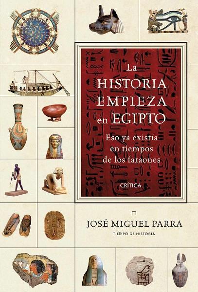 HISTORIA EMPIEZA EN EGIPTO | 9788498921953 | JOSE MIGUEL PARRA ORTIZ