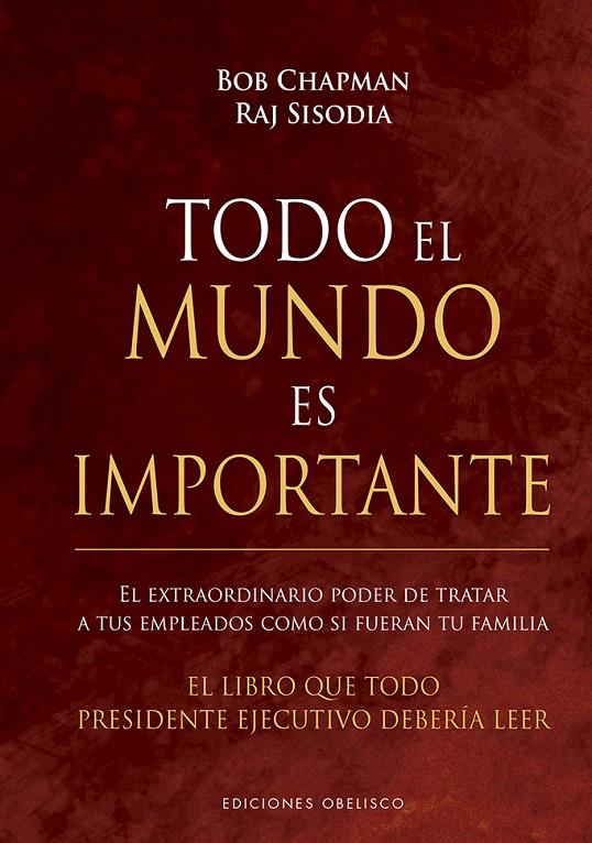 TODO EL MUNDO ES IMPORTANTE | 9788491115410 | CHAPMAN, BOB/SISODIA, RAJ
