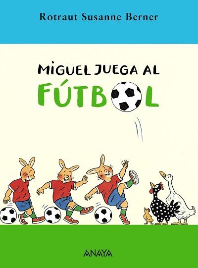 MIGUEL JUEGA AL FÚTBOL | 9788466752237 | BERNER, ROTRAUT SUSANNE