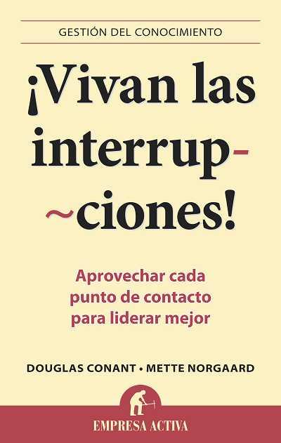 VIVAN LAS INTERRUPCIONES! | 9788492452897 | CONANT,DOUGLAS/ NORGAARD,METTE